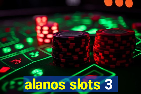 alanos slots 3